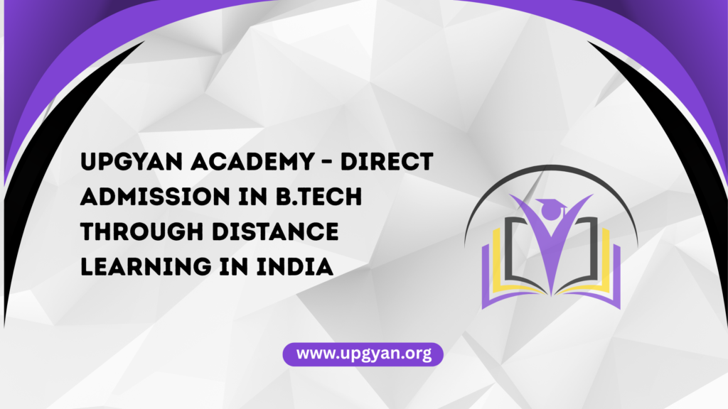 distance learning B.Tech - upgyan academy